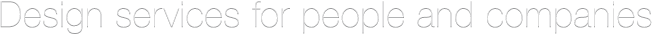Design services for people and companies